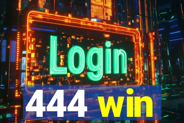 444 win